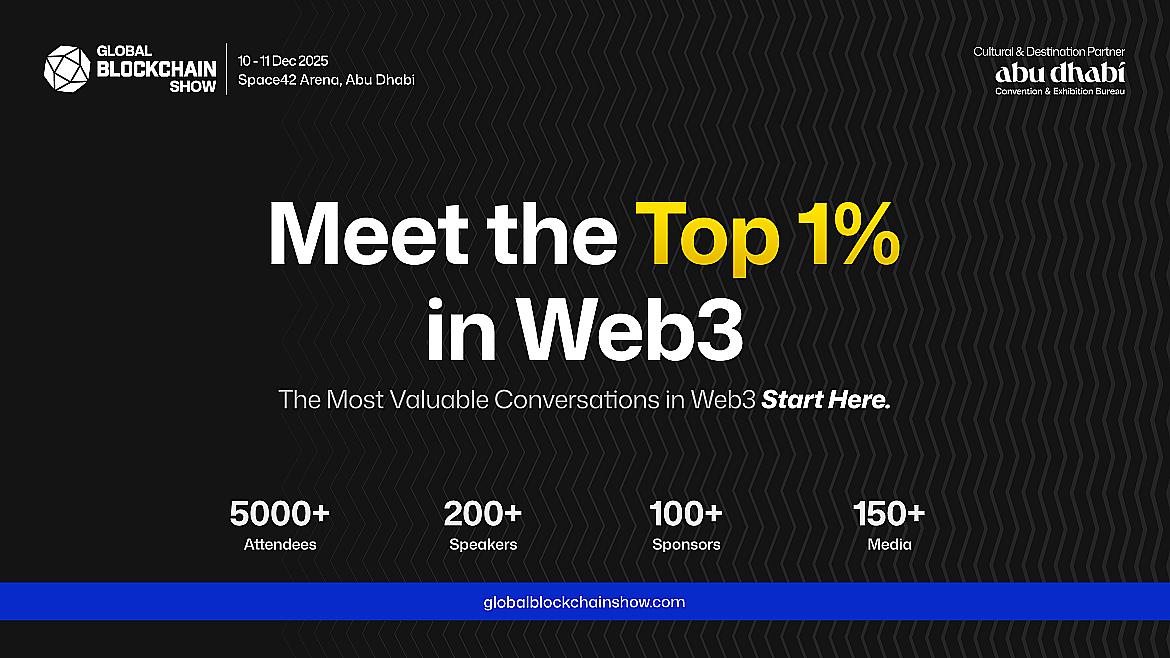 请预留时间参加由VAP集团在阿布扎比主办的2025年全球区块链展。